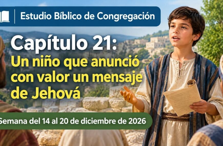 Estudio Bíblico de Congregación Estudio Bíblico de Congregación para la semana del 14 al 20 de diciembre de 2026