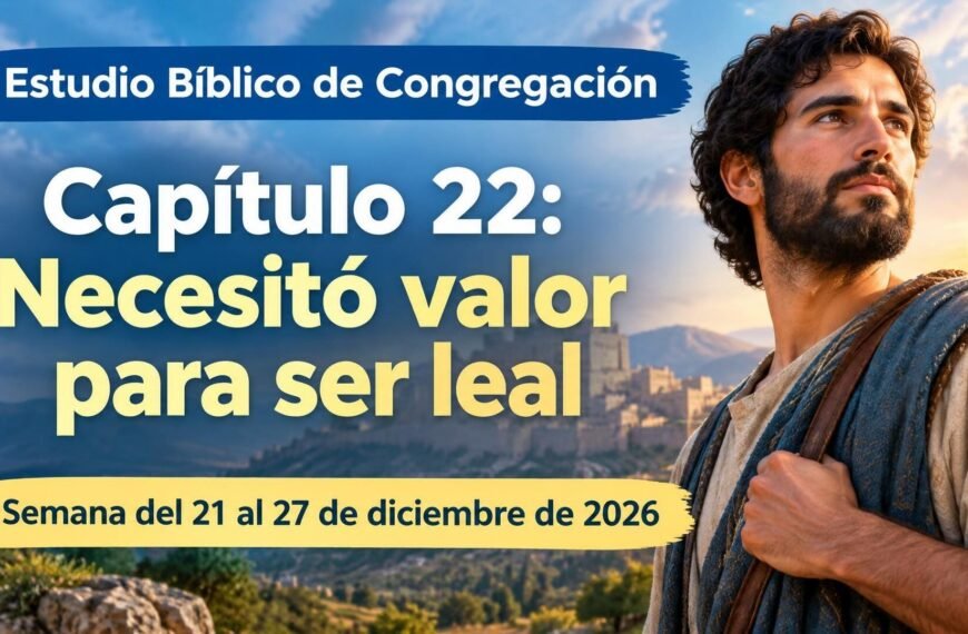 Estudio Bíblico de Congregación para la semana del 21 al 27 de diciembre de 2026