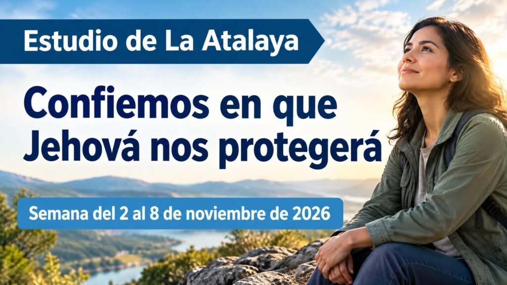 Estudio de La Atalaya para la semana del 2 al 8 de noviembre de 2026 Estudio de La Atalaya para la semana del 2 al 8 de noviembre de 2026
