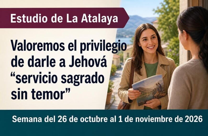 Estudio de La Atalaya para la semana del 26 de octubre a 1 de noviembre de 2026