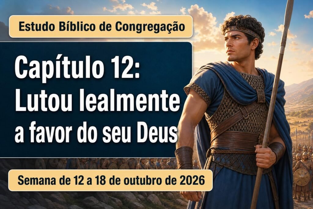 Estudo Bíblico de Congregação para a semana de 12 a 18 de outubro de 2026