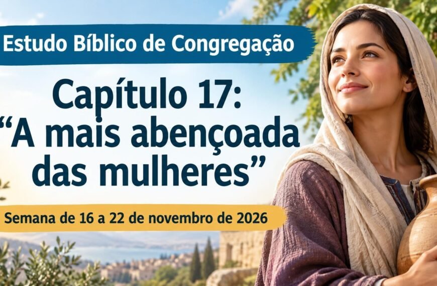 Estudo Bíblico de Congregação para a semana de 16 a 22 de novembro de 2026