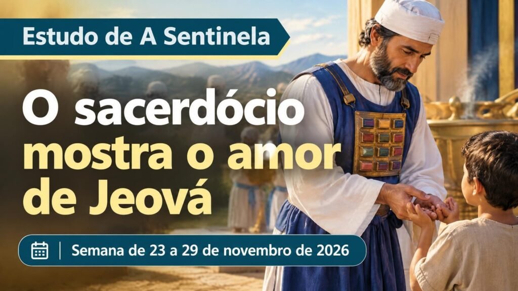 Estudo da Sentinela para a semana de 23 a 29 de novembro de 2026 Estudo da Sentinela para a semana de 23 a 29 de novembro de 2026
