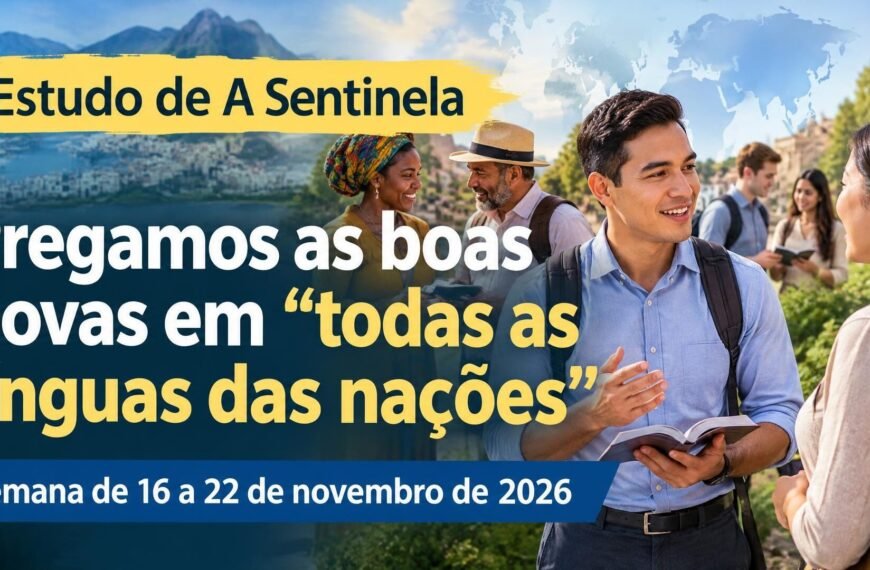 Estudo de A Sentinela para a semana de 16 a 22 de novembro de 2026
