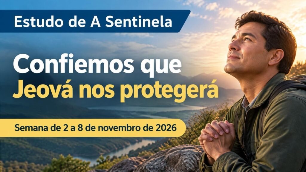 Estudo de A Sentinela para a semana de 2 a 8 de novembro de 2026 Estudo de A Sentinela para a semana de 2 a 8 de novembro de 2026