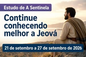 Estudo de A Sentinela para a semana de 21 a 27 de setembro de 2026