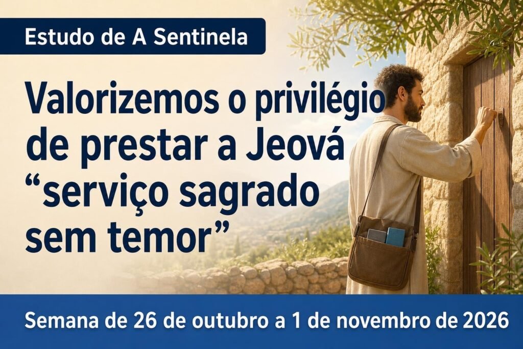 Estudo de A Sentinela para a semana de 26 de outubro a 1.º de novembro de 2026