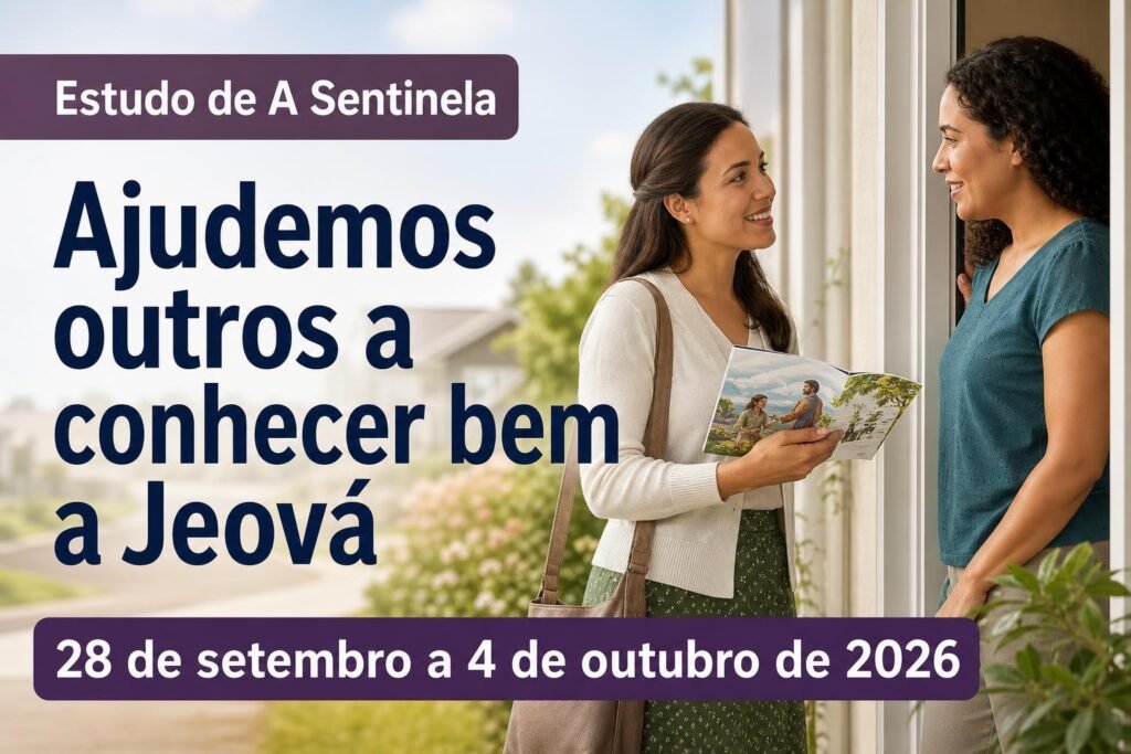 Estudo de A Sentinela para a semana de 28 de setembro a 4 de outubro de 2026 Estudo de A Sentinela para a semana de 28 de setembro a 4 de outubro de 2026