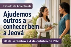 Estudo de A Sentinela para a semana de 28 de setembro a 4 de outubro de 2026