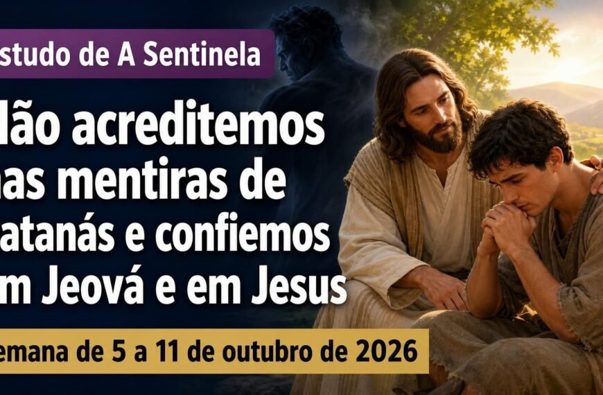Estudo de A Sentinela Estudo de A Sentinela para a semana de 5 a 11 de outubro de 2026