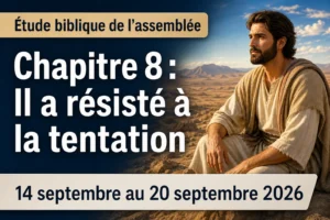 Étude biblique de l’assemblée pour la semaine du 14 au 20 septembre 2026