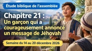 Étude biblique de l’assemblée pour la semaine du 14 au 20 décembre 2026