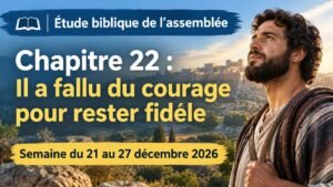 Étude biblique de l’assemblée pour la semaine du 21 au 27 décembre 2026