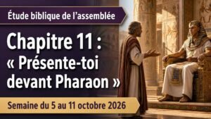 Étude biblique de l’assemblée pour la semaine du 5 au 11 octobre 2026