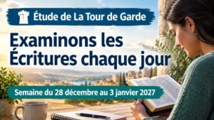 Étude de La Tour de Garde pour la semaine du 28 décembre 2026 au 3 janvier 2027