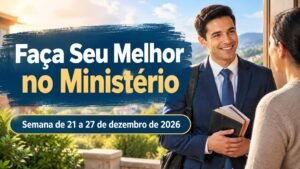 Faça Seu Melhor no Ministério para a semana de 21 a 27 de dezembro de 2026
