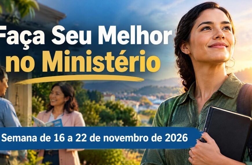 Faça Seu Melhor no Ministério na semana de 16 a 22 de novembro de 2026