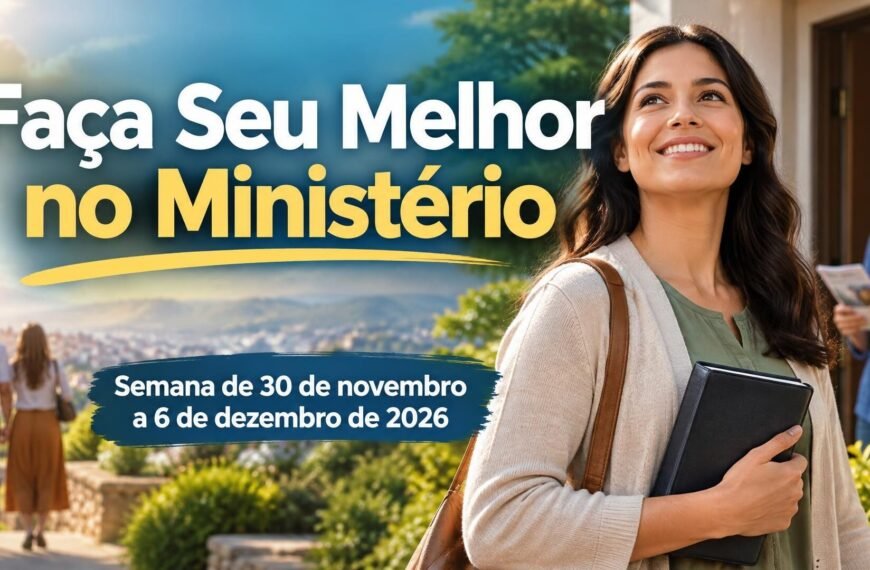 Faça Seu Melhor no Ministério para a semana de 30 de novembro a 6 de dezembro de 2026