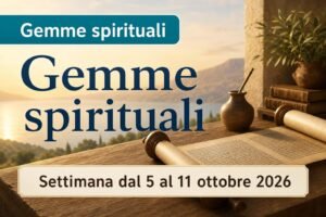 Gemme spirituali per la settimana dal 5 all’11 ottobre 2026