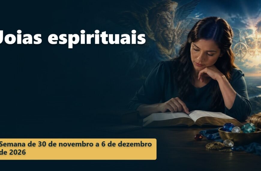 Joias espirituais Joias espirituais para a semana de 30 de novembro a 6 de dezembro de 2026