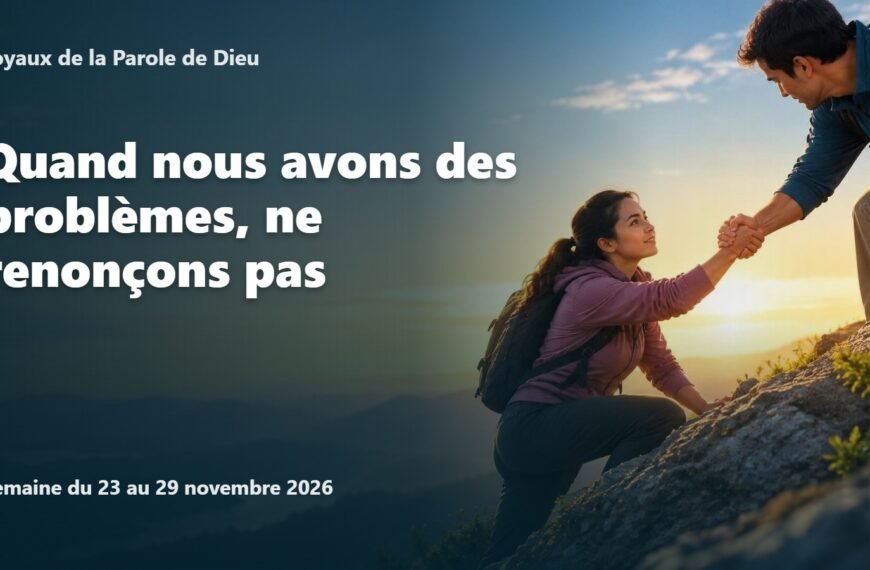 Joyaux de la Parole de Dieu pour la semaine du 23 au 29 novembre 2026
