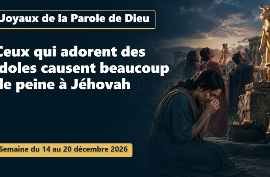 Joyaux de la Parole de Dieu Joyaux de la Parole de Dieu pour la semaine du 14 au 20 décembre 2026