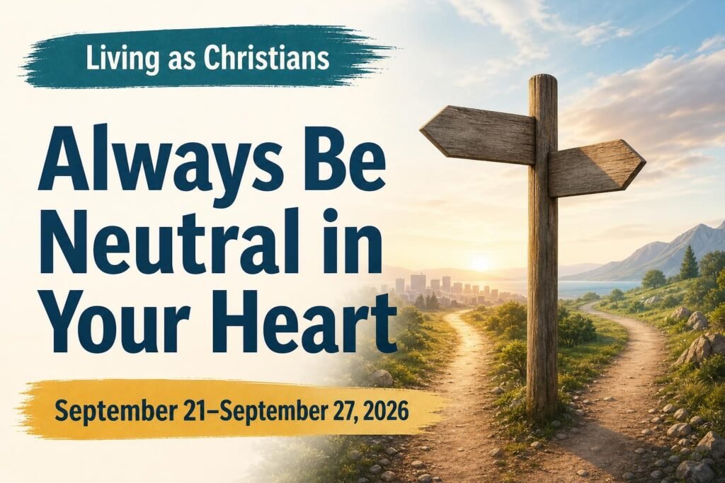 Living as Christians for the week of September 21-27, 2026