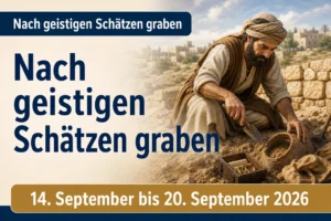 Nach geistigen Schätzen graben für die Woche vom 14. bis 20. September 2026