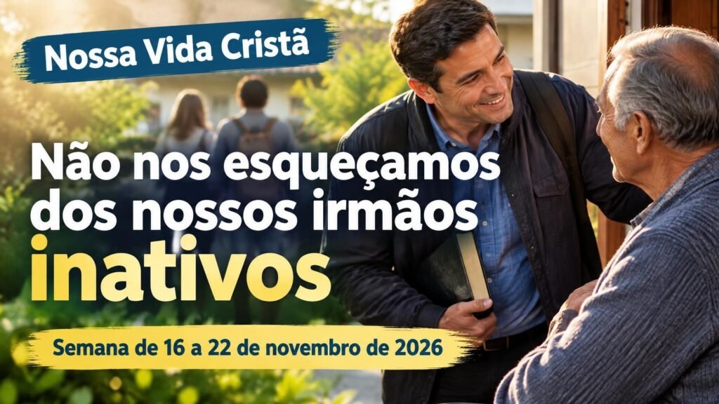 Nossa Vida Cristã para a semana de 16 a 22 de novembro de 2026 Nossa Vida Cristã para a semana de 16 a 22 de novembro de 2026