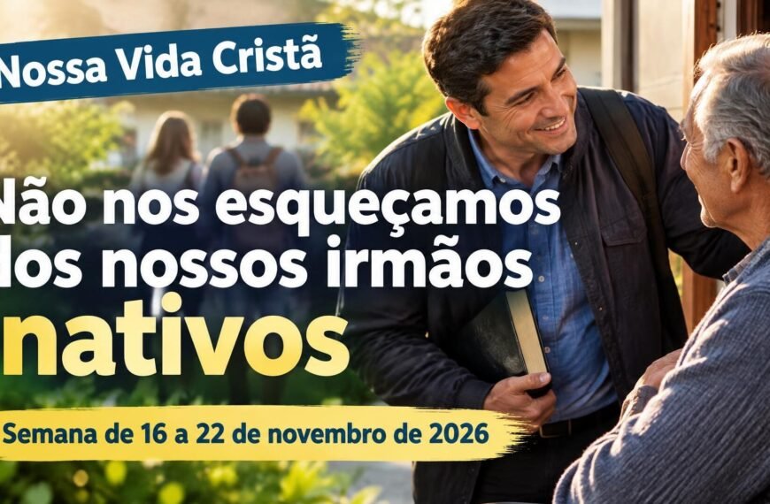 Nossa Vida Cristã para a semana de 16 a 22 de novembro de 2026
