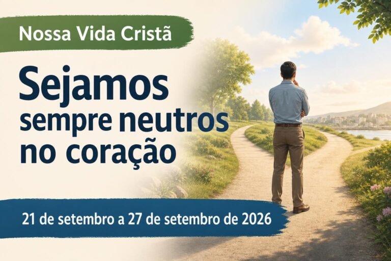Nossa Vida Cristã para a semana de 21 a 27 de setembro de 2026