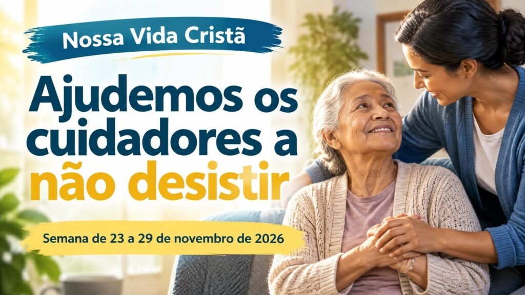 Nossa Vida Cristã para a semana de 23 a 29 de novembro de 2026