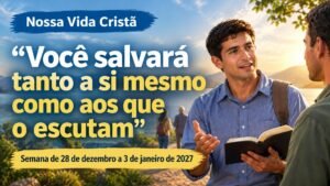 Nossa Vida Cristã para a semana de 28 de dezembro de 2026 a 3 de janeiro de 2027