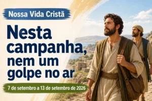 Nossa Vida Cristã para a semana de 7 a 13 de setembro de 2026