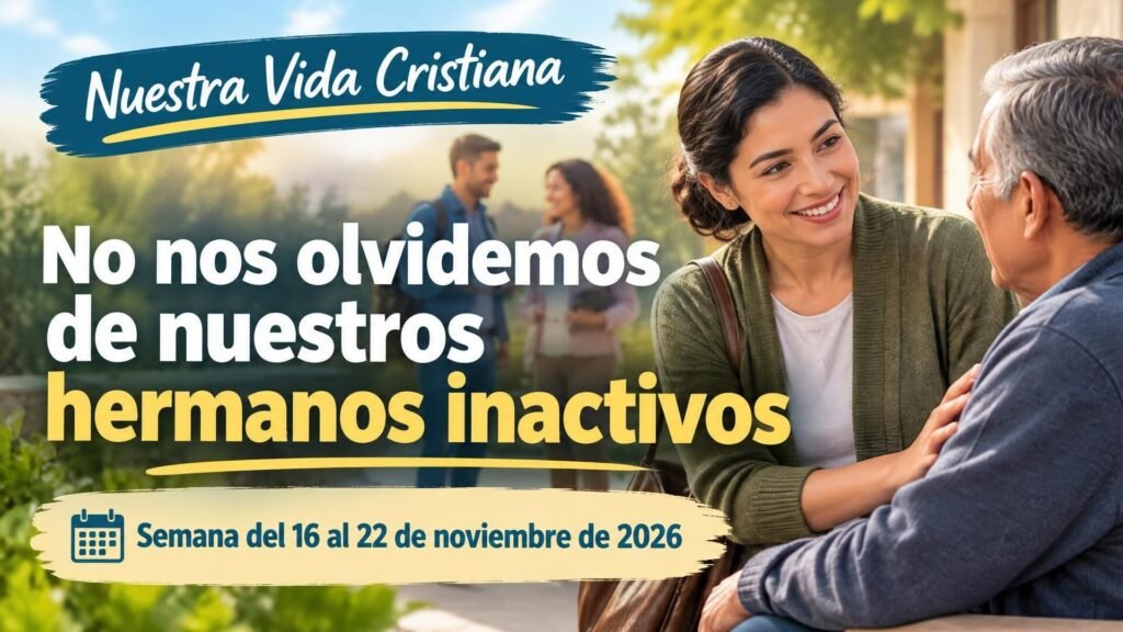 Nuestra Vida Cristiana para la semana del 16 al 22 de noviembre de 2026 Nuestra Vida Cristiana para la semana del 16 al 22 de noviembre de 2026
