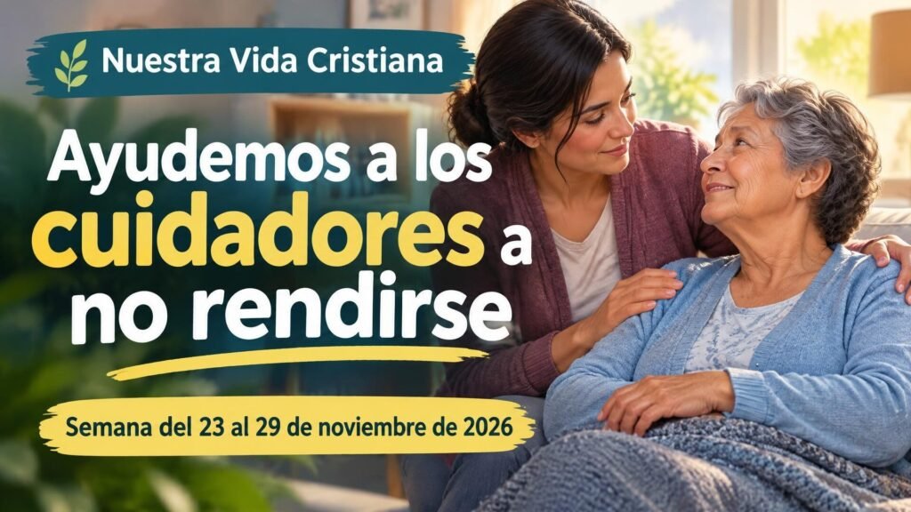 Nuestra Vida Cristiana para la semana del 23 al 29 de noviembre de 2026