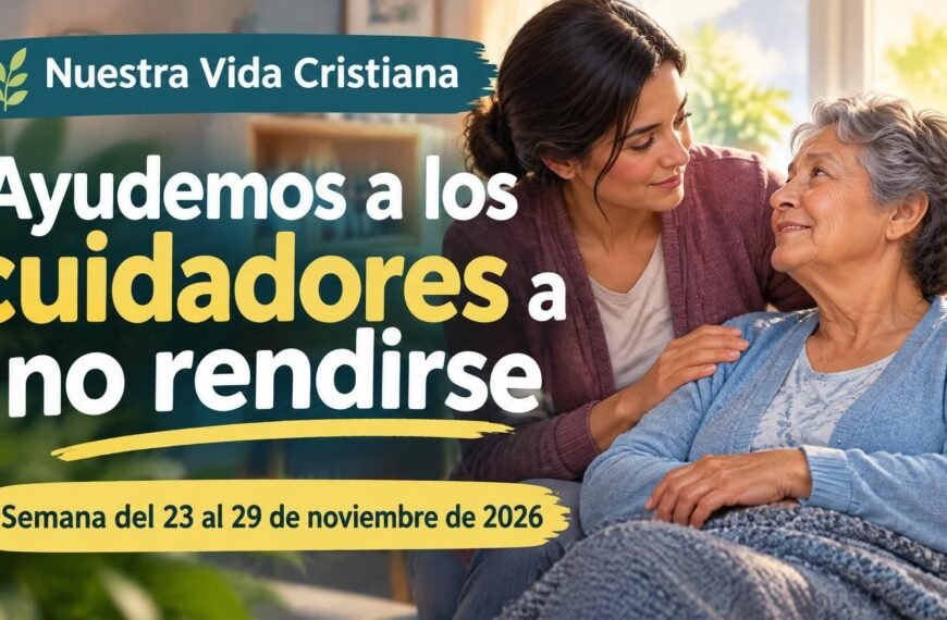 Nuestra Vida Cristiana para la semana del 23 al 29 de noviembre de 2026