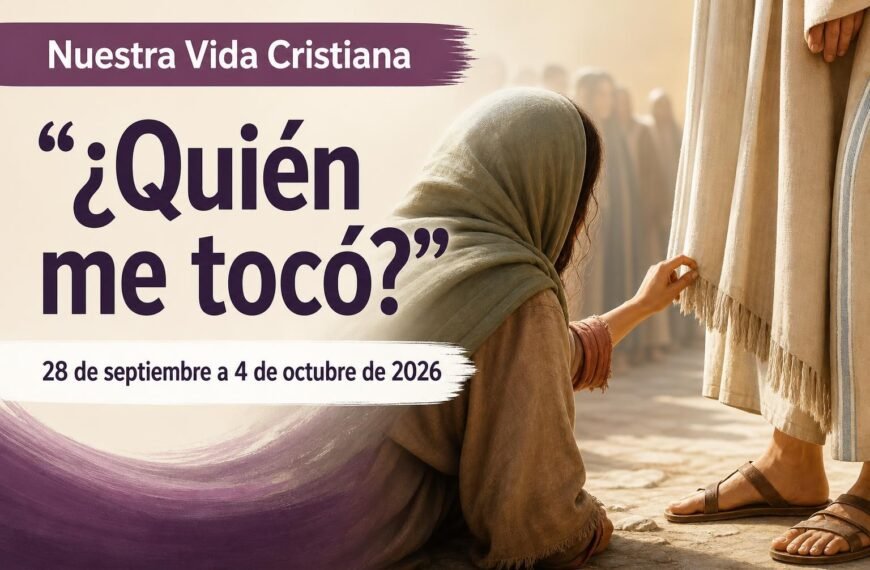 Nuestra Vida Cristiana para la semana del 28 de septiembre a 4 de octubre de 2026