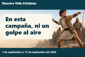 Nuestra Vida Cristiana para la semana del 7-13 de septiembre de 2026
