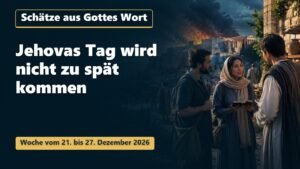 Schätze aus Gottes Wort für die Woche vom 21. bis 27. Dezember 2026