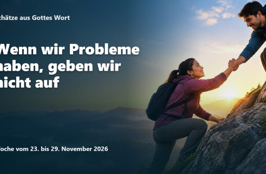 Schätze aus Gottes Wort für die Woche vom 23. bis 29. November 2026