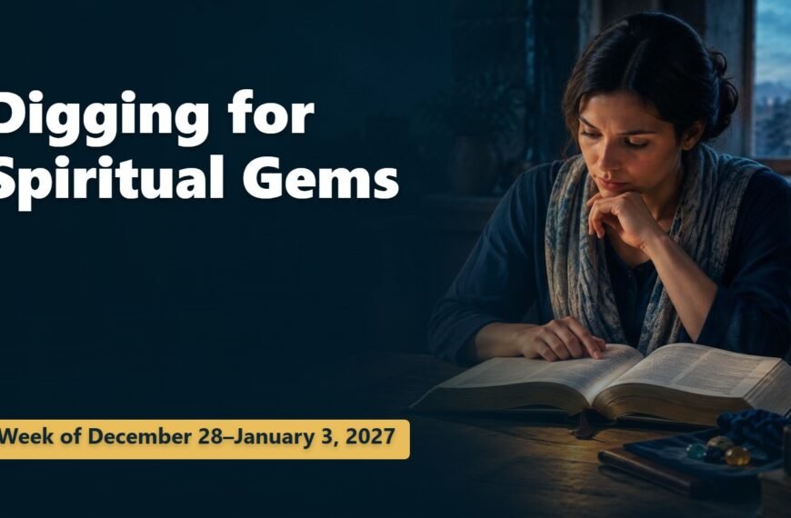 Spiritual Gems for the week of December 28, 2026–January 3, 2027