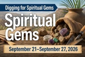 Spiritual Gems for the Week of September 21-27, 2026