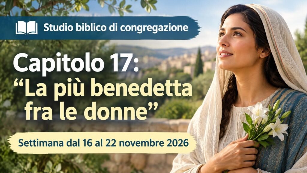 Studio biblico di congregazione per la settimana dal 16 al 22 novembre 2026 Studio biblico di congregazione per la settimana dal 16 al 22 novembre 2026