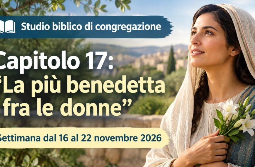 Studio biblico di congregazione per la settimana dal 16 al 22 novembre 2026