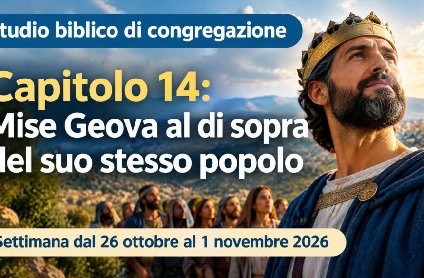 Studio biblico di congregazione Studio biblico di congregazione per la settimana dal 26 ottobre al 1º novembre 2026