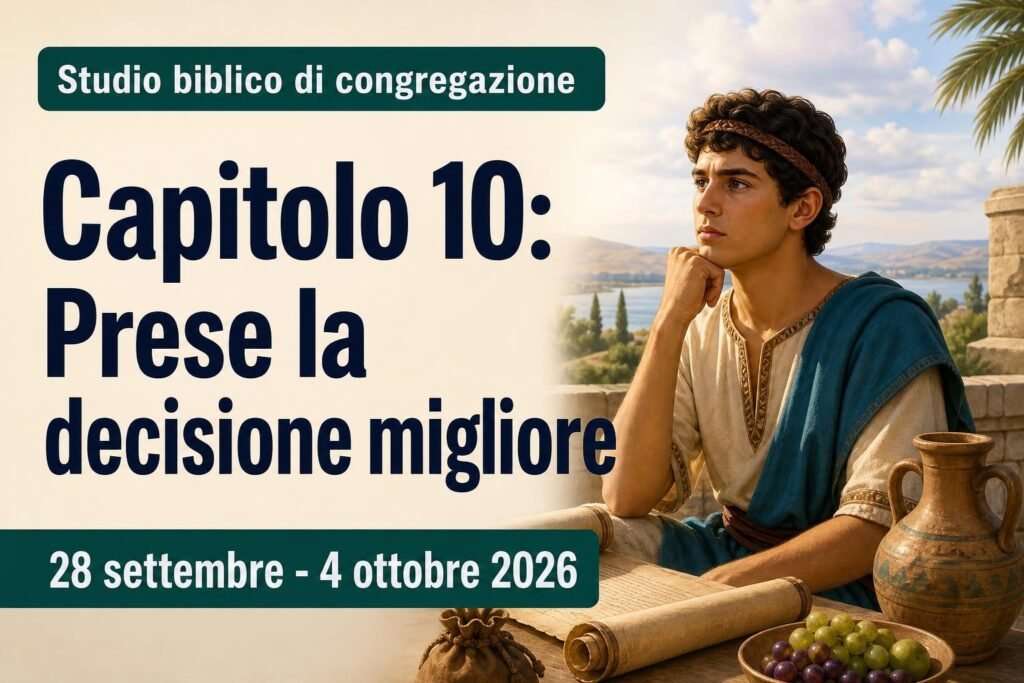 Studio biblico di congregazione per la settimana dal 28 settembre al 4 ottobre 2026