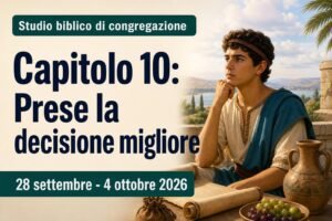 Studio biblico di congregazione per la settimana dal 28 settembre al 4 ottobre 2026
