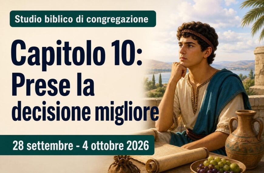 Studio biblico di congregazione per la settimana dal 28 settembre al 4 ottobre 2026