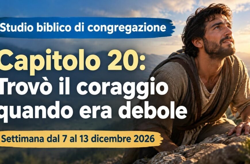 Studio biblico di congregazione Studio biblico di congregazione per la settimana dal 7 al 13 dicembre 2026